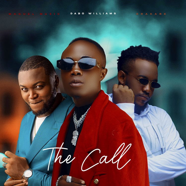 The Call - Dabo Williams Ft. Drakare & Manuel Muzik