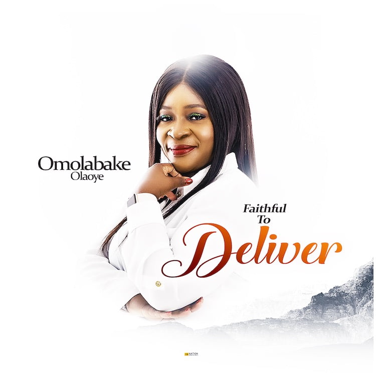 Faithful to Deliver – Omolabake Olaoye