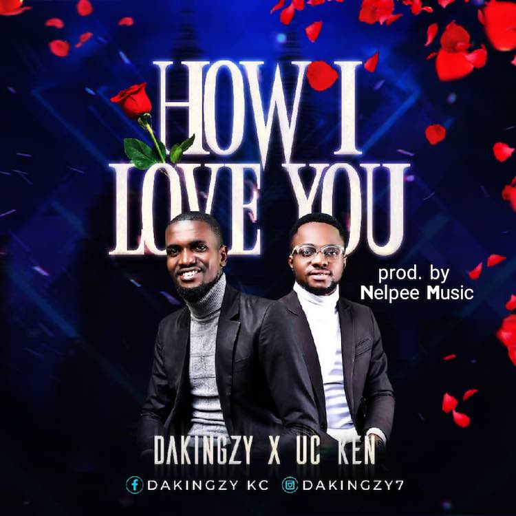 How I Love You - Dakingzy ft. UC Ken