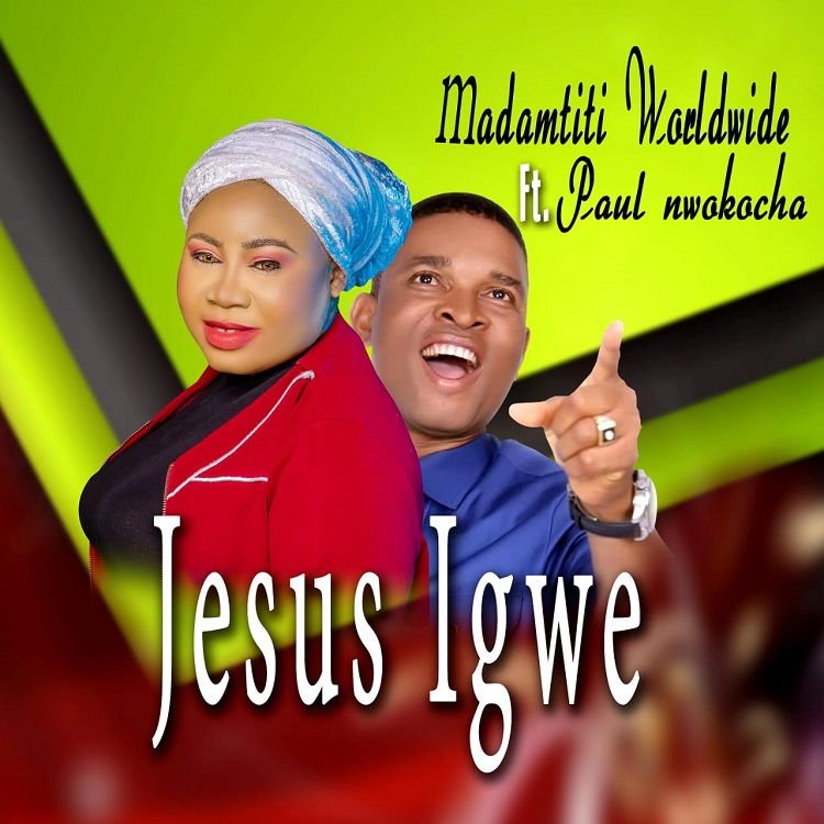 Jesus Igwe - Madamtiti Worldwide Ft. Paul Nwokocha