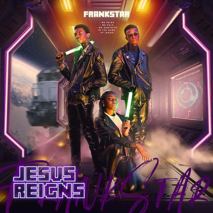 Jesus Reigns - Frank Stars