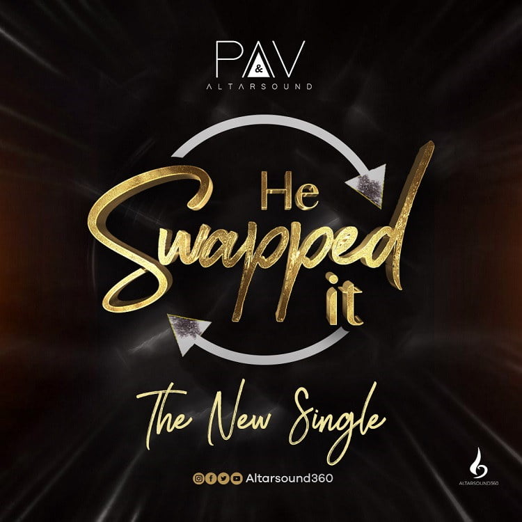 He Swapped It - PAV & Altarsound
