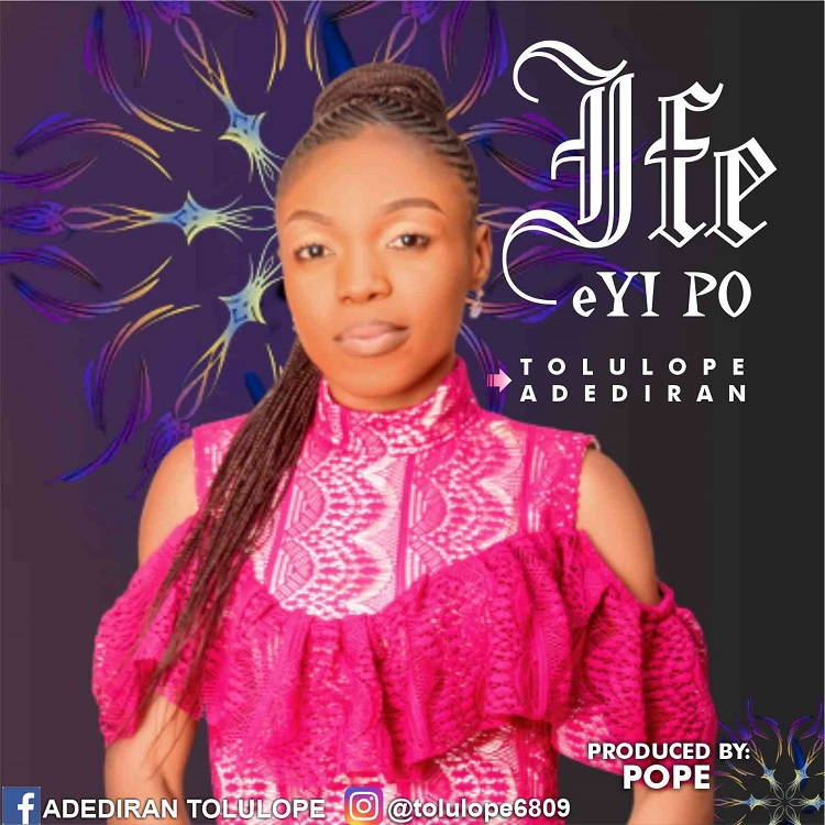 Ife Eyi Po - Adediran Tolulope