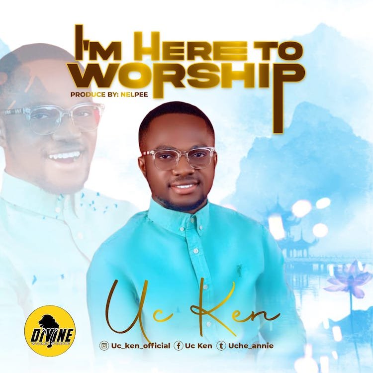 I'm Here To Worship - UC Ken