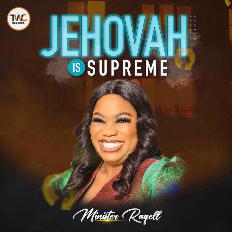 Jehovah is Supreme - Minister Raqell