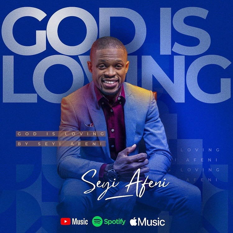 God Is Loving - Seyi Afeni