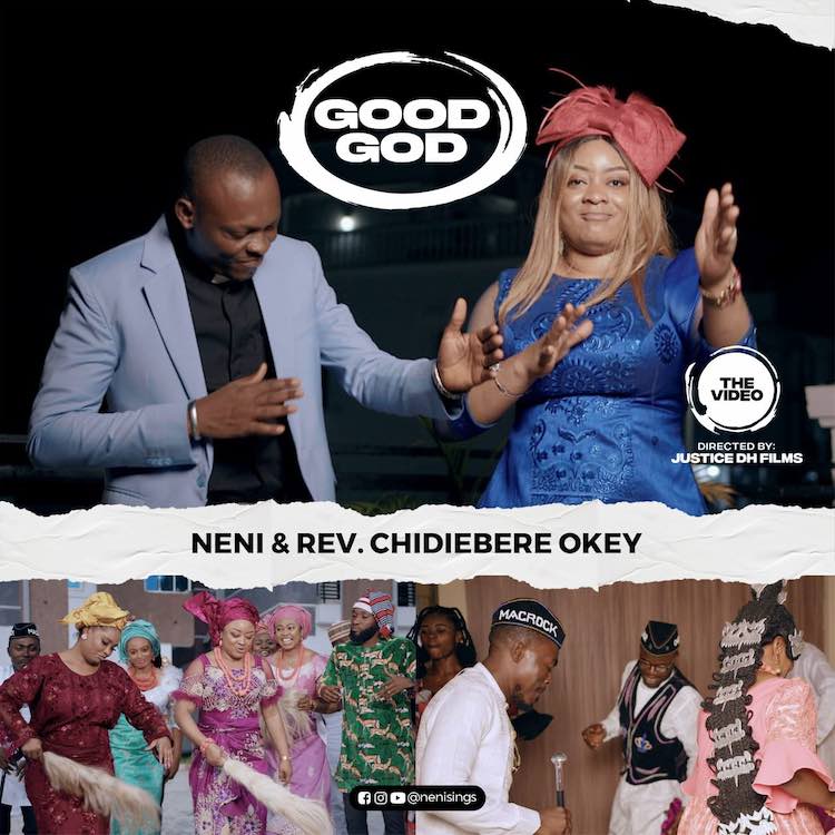 Good God – Neni & Rev Chidiebere Okey