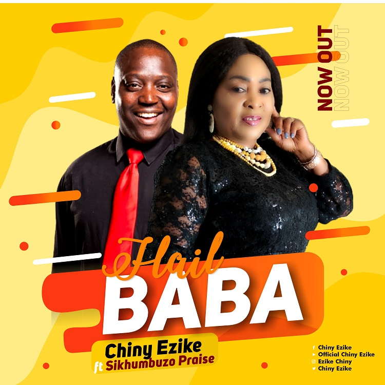 Hail Baba - Chiny Ezike ft. Sikhumbuzo Praise