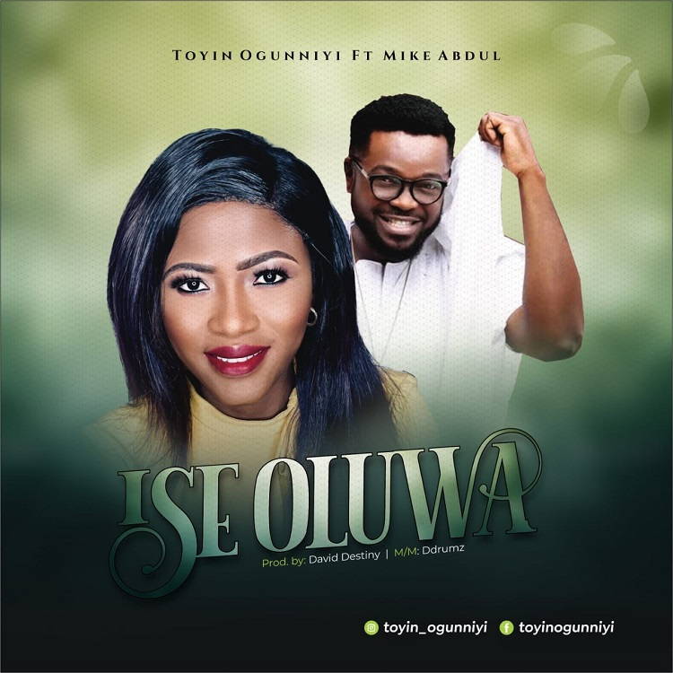 Ise Oluwa - Toyin Ogunniyi ft. Mike Abdul