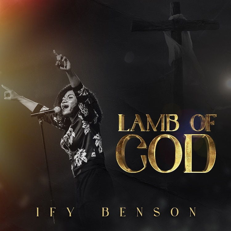 Lamb of God - Ify Benson