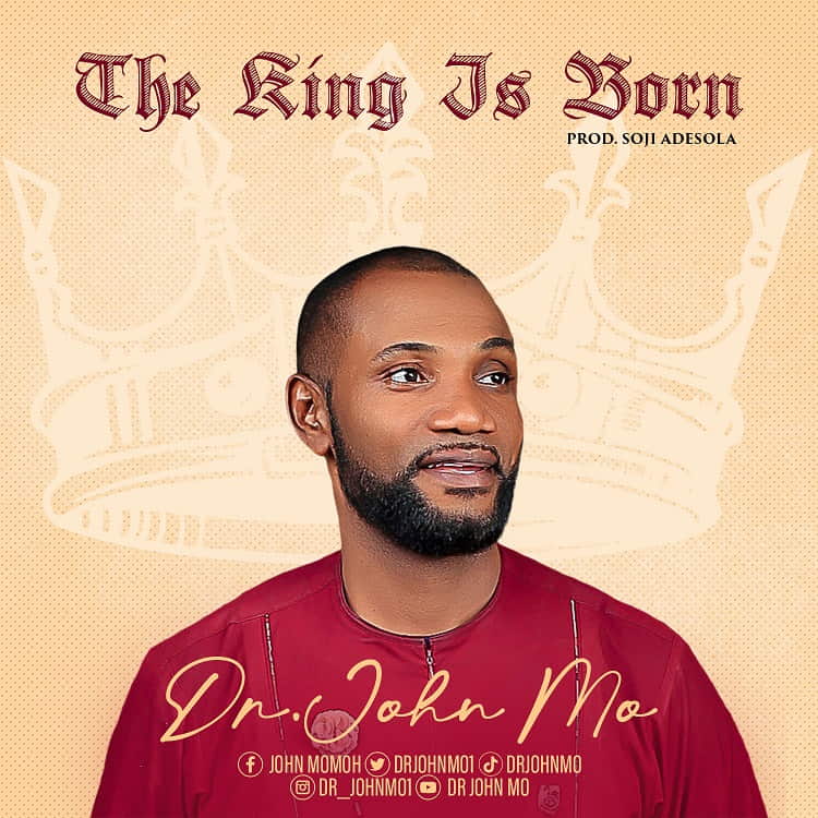 The King Is Born - Dr.John Mo