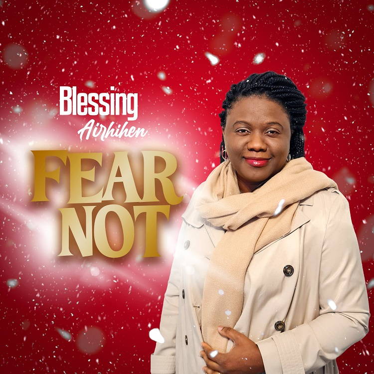 Fear Not - Blessing Airhihen