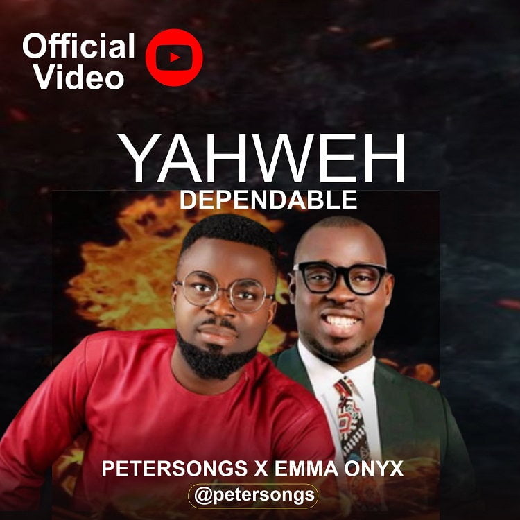 Yahweh Dependable - Petersongs Ft. Emma Onyx