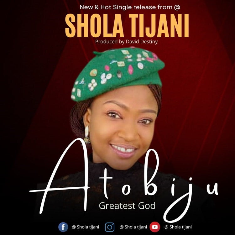 Atobiju (Greatest God) - Shola Tijani