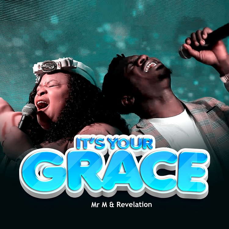 Its Your Grace - MR M & Revelation