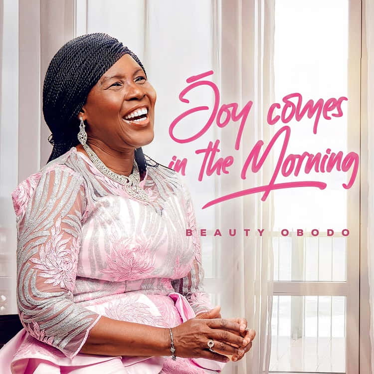 Joy Comes in the Morning - Beauty Obodo