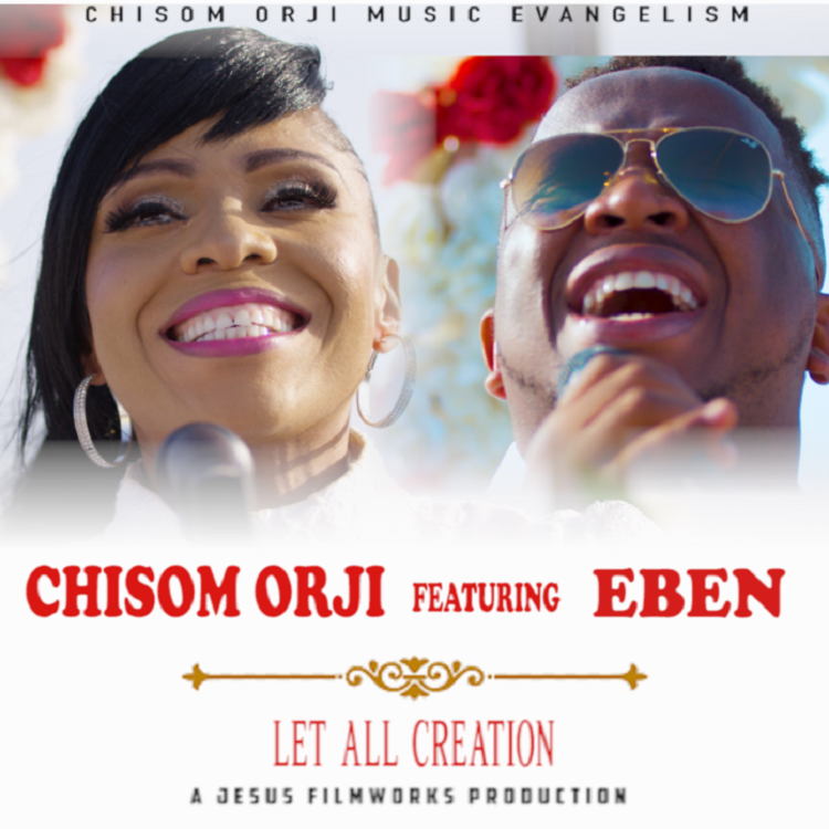 Let All Creation - Chisom Orji Ft. Eben