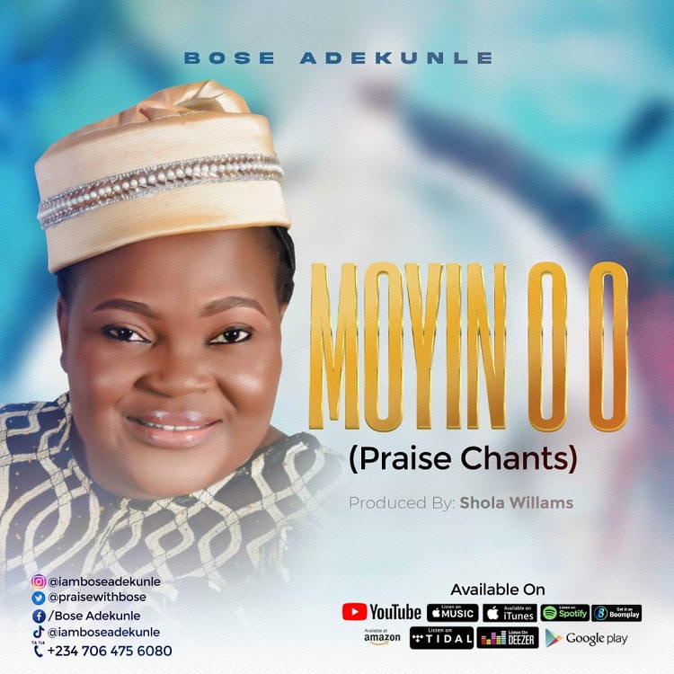 Moyin O (Praise Chant) - Bose Adekunle