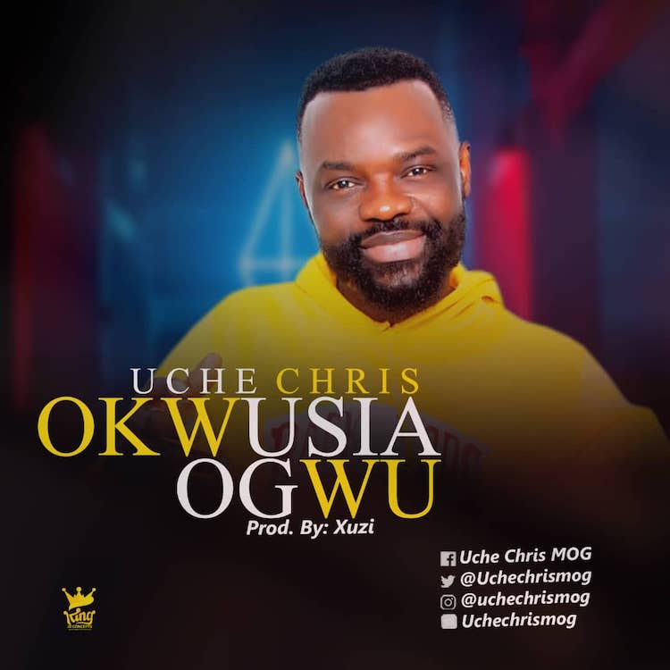 Okwusia Ogwu - Chris Uche