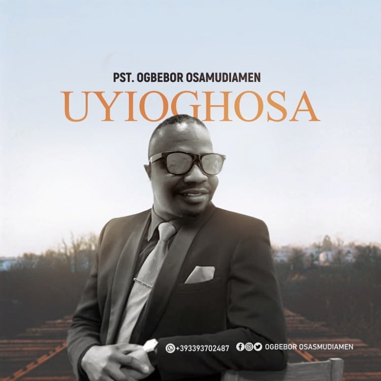 Uyioghosa - Pst. Ogbebor Osamudiamen