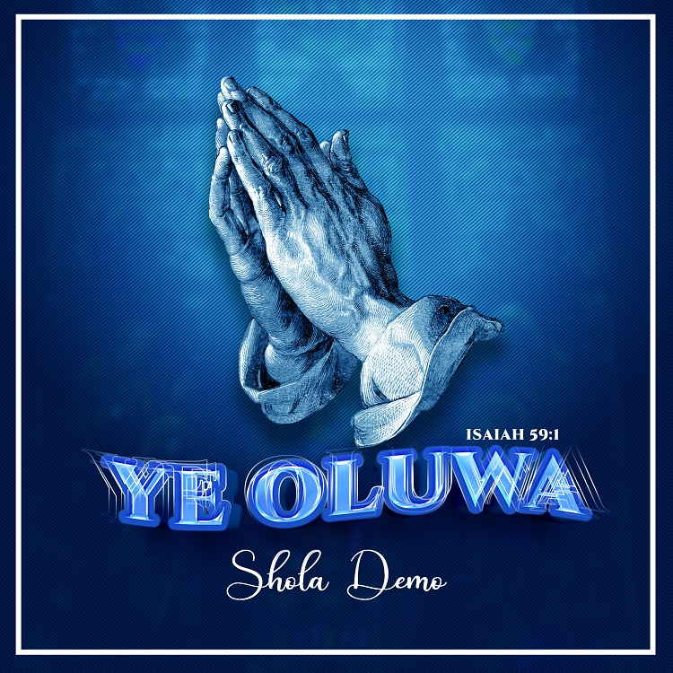 Ye Oluwa - Shola Demo