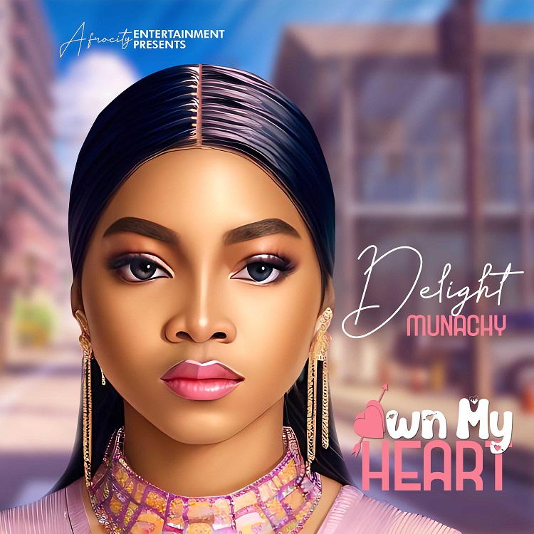 Own My Heart - Delight Munachy