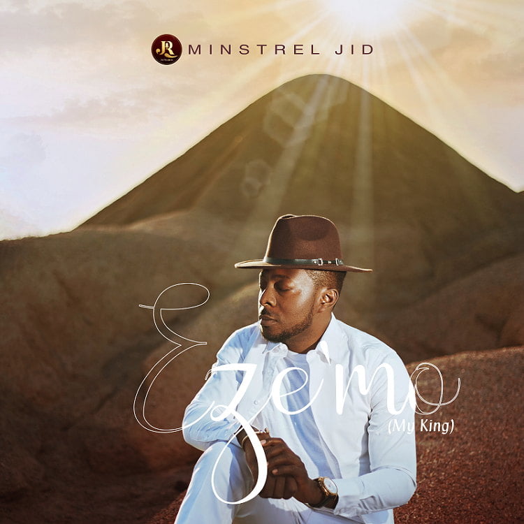 Eze Mo (My King) - Minstrel Jid