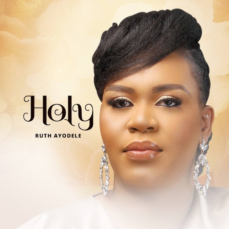 Holy - Ruth Ayodele [www.AmenRadio.net]