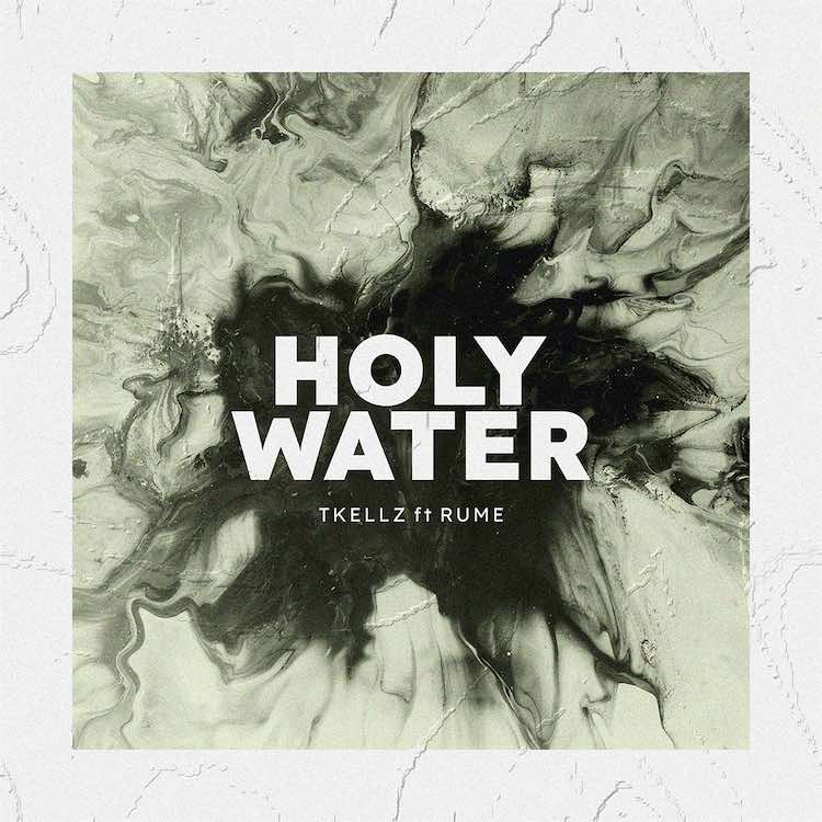 Holy Water - Tkellz ft. Rume