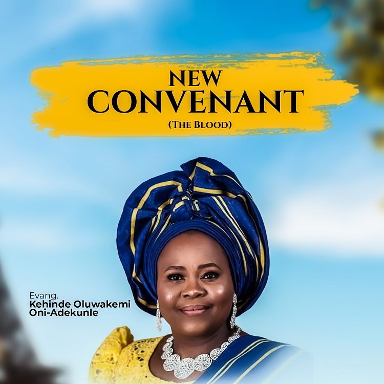 New Convenant (The Blood) - Evang. Kehinde Oluwakemi Oni-Adekunle