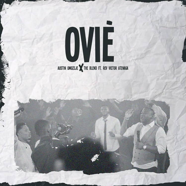 Ovie - Austin Omozeje Ft. Rev. Victor Atenaga