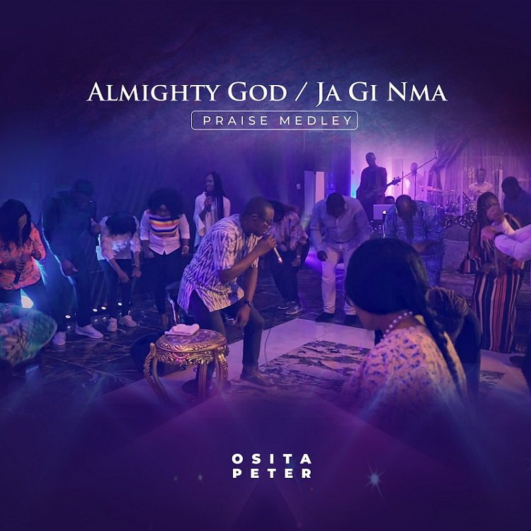 Almighty God/Ja Gi Nma (Praise Medley) - Osita Peter