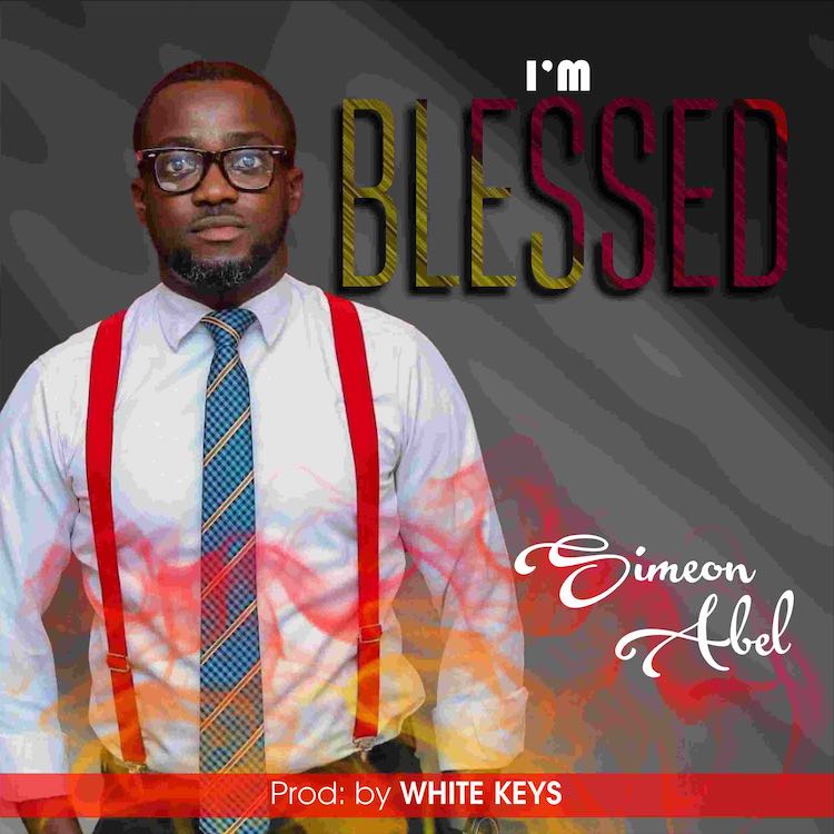 I Am Blessed - Simeon Abel