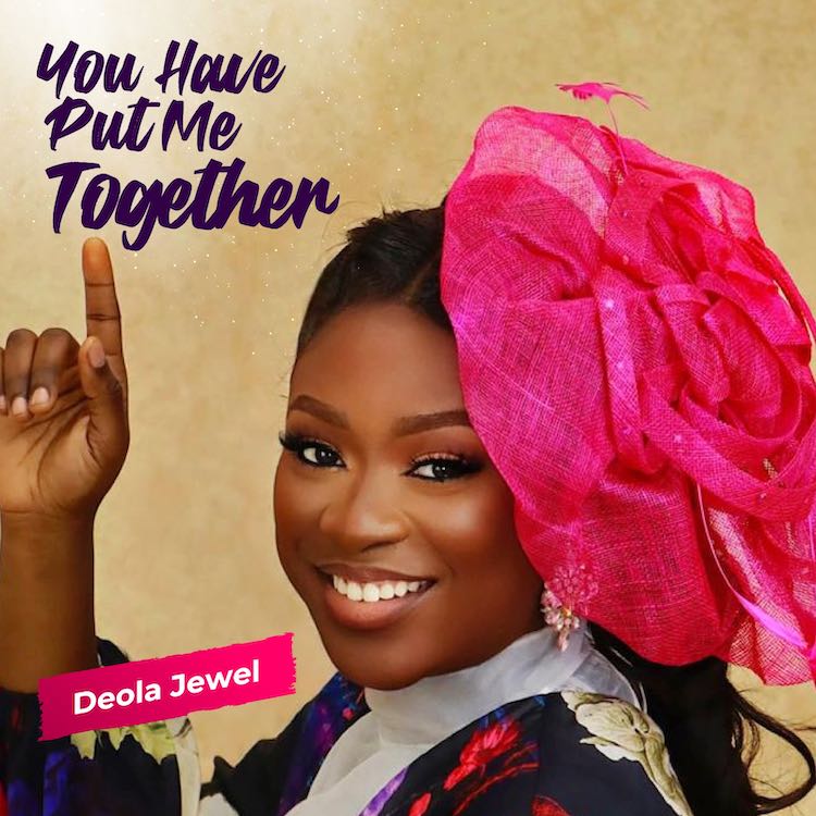 You Have Put Me Together - Deola Jewel