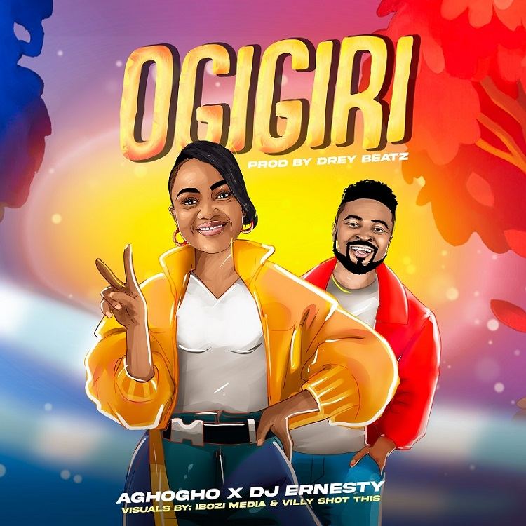 Ogigiri (Unstoppable) - Aghogho Ft. DJ Ernesty