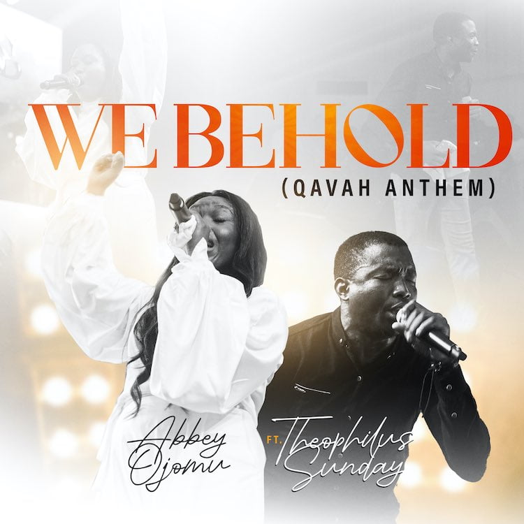 We Behold - Abbey Ojomu ft. Theophilus Sunday