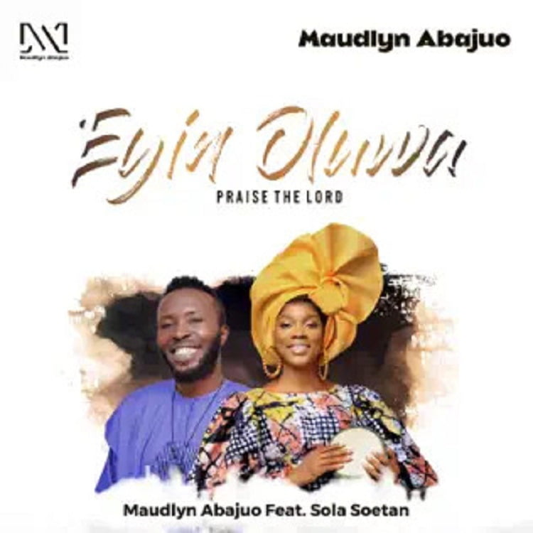Eyin Oluwa - Maudlyn Abajuo Ft. Sola Soetan