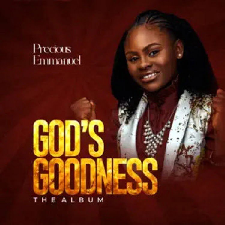 God's Goodness - Precious Emmanuel
