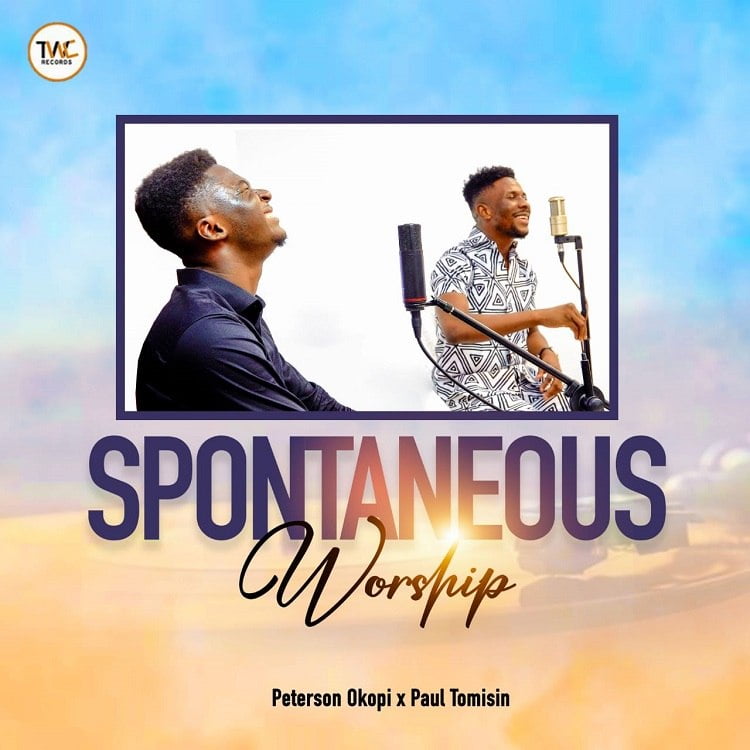 Spontaneous Worship - Peterson Okopi & Paul Tomisin