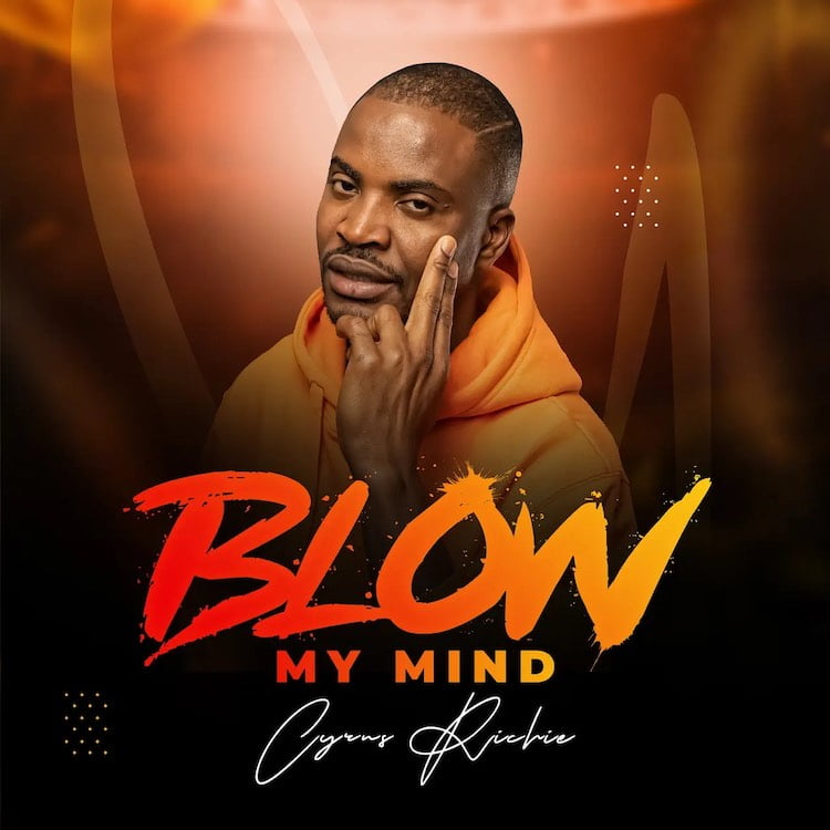 Blow My Mind - Cyrus Richie