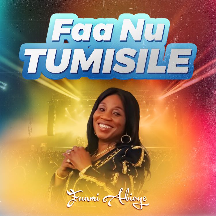 Faa Nu Tumisile - Funmi Abioye