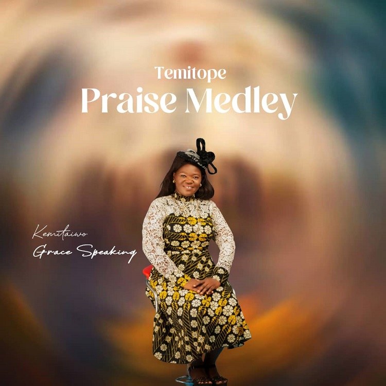 Temitope Praise Medley – Kemitaiwo Grace Speaking