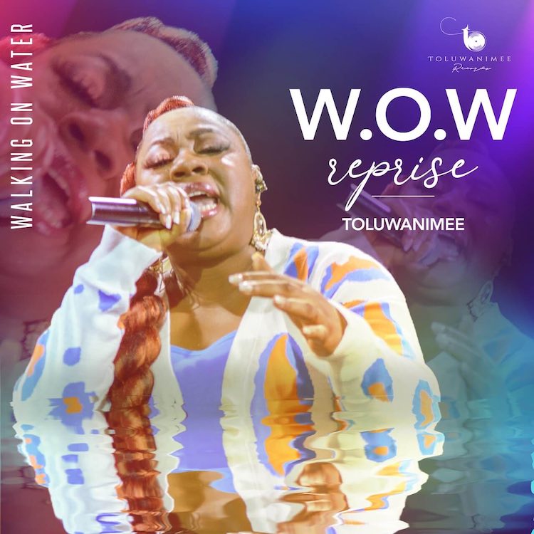 W.O.W (Walking On Water) [Reprise] - Toluwanimee