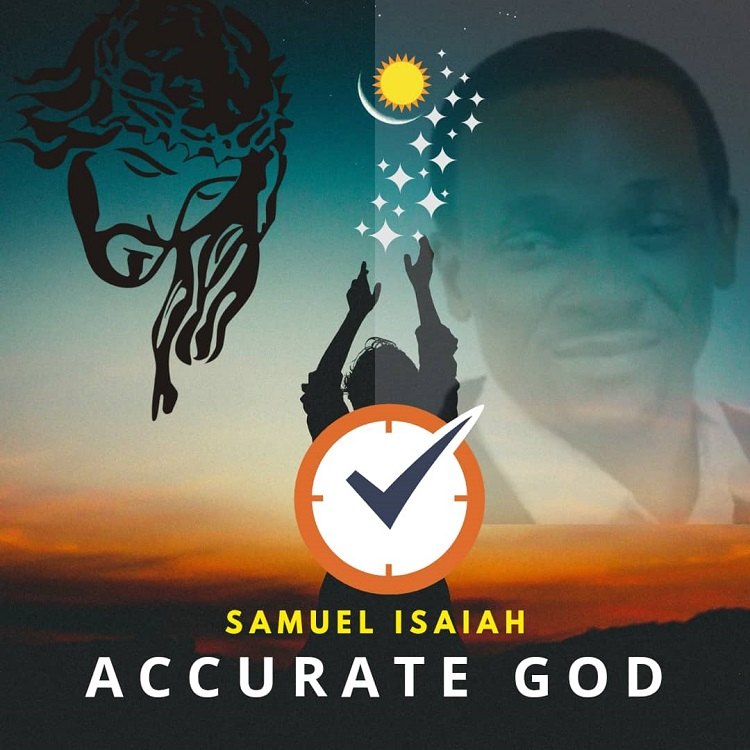 Accurate God – Samuel Isaiah