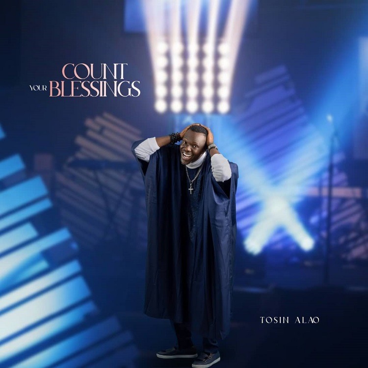Count Your Blessings – Tosin Alao