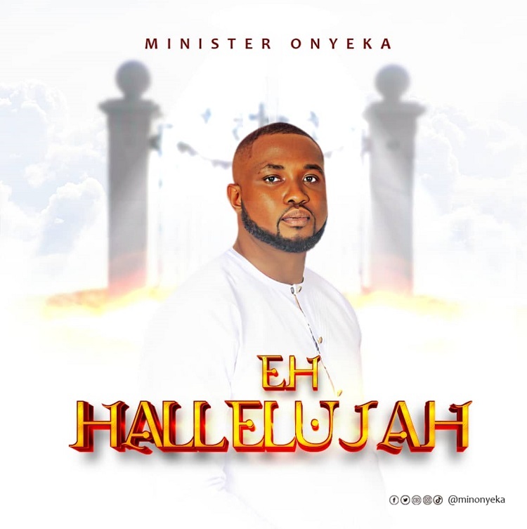 Eh Hallelujah – Minister Onyeka