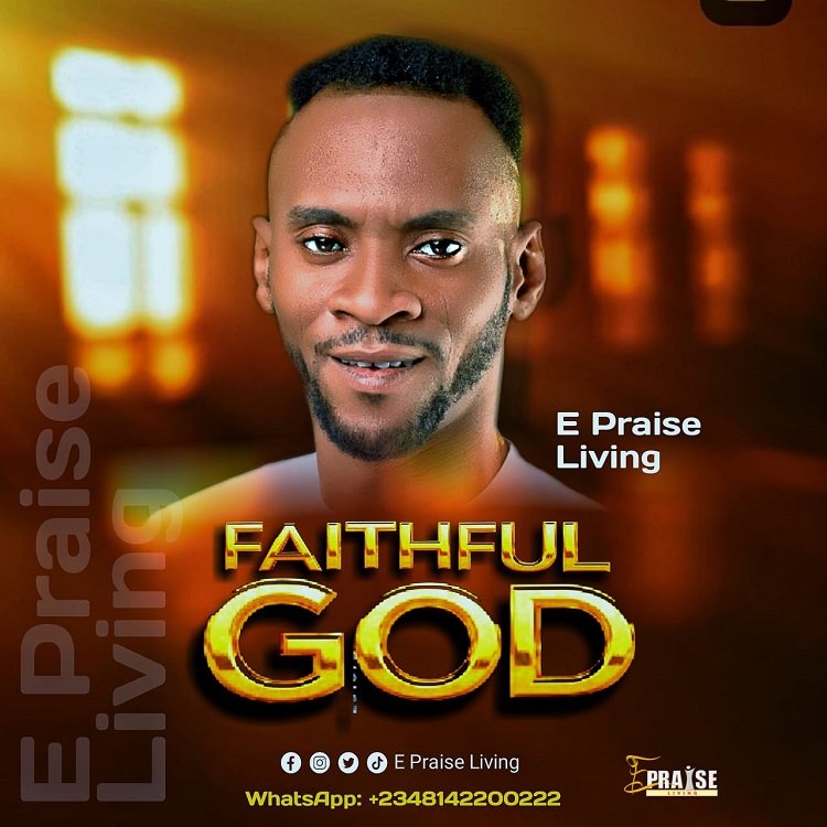 Faithful God – E Praise Living