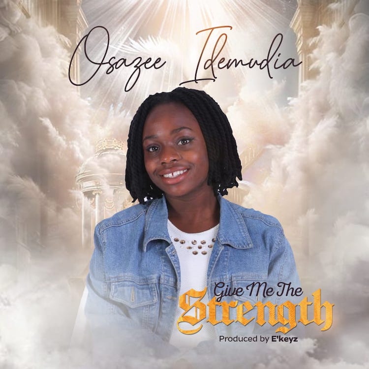 Give Me the Strength - Osazee Idemudia