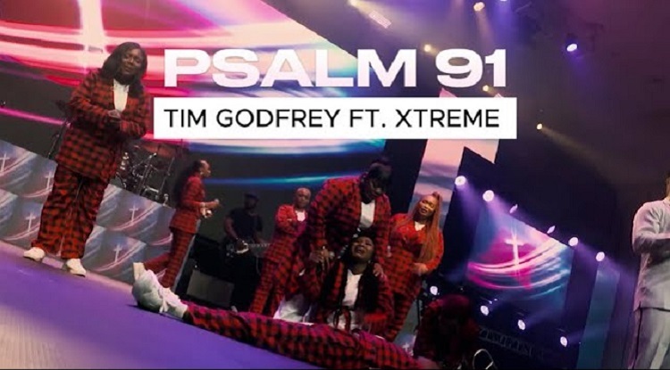 Psalm 91 – Tim Godfrey Ft. Xtreme