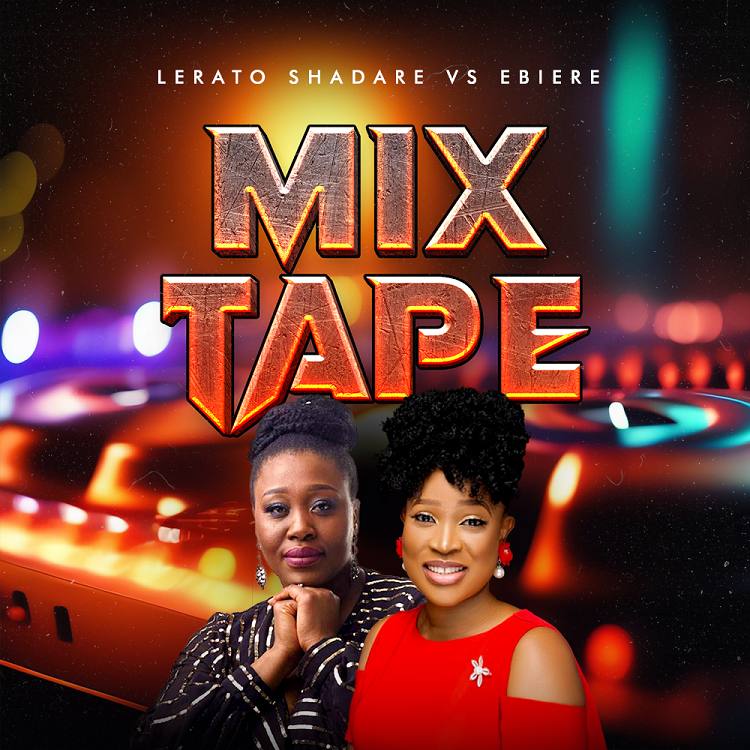 Mixtape – Ebiere ft. Lerato Shadare